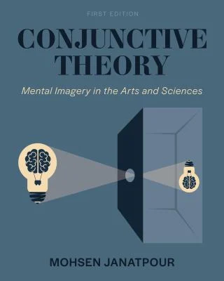 Conjunctive Theory : <br>Mental Imagery in the